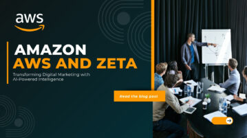 AWS & Zeta: Transforming Digital Marketing with AI-Powered Intelligence